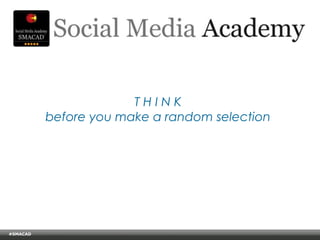 T H I N K before you make a random selection