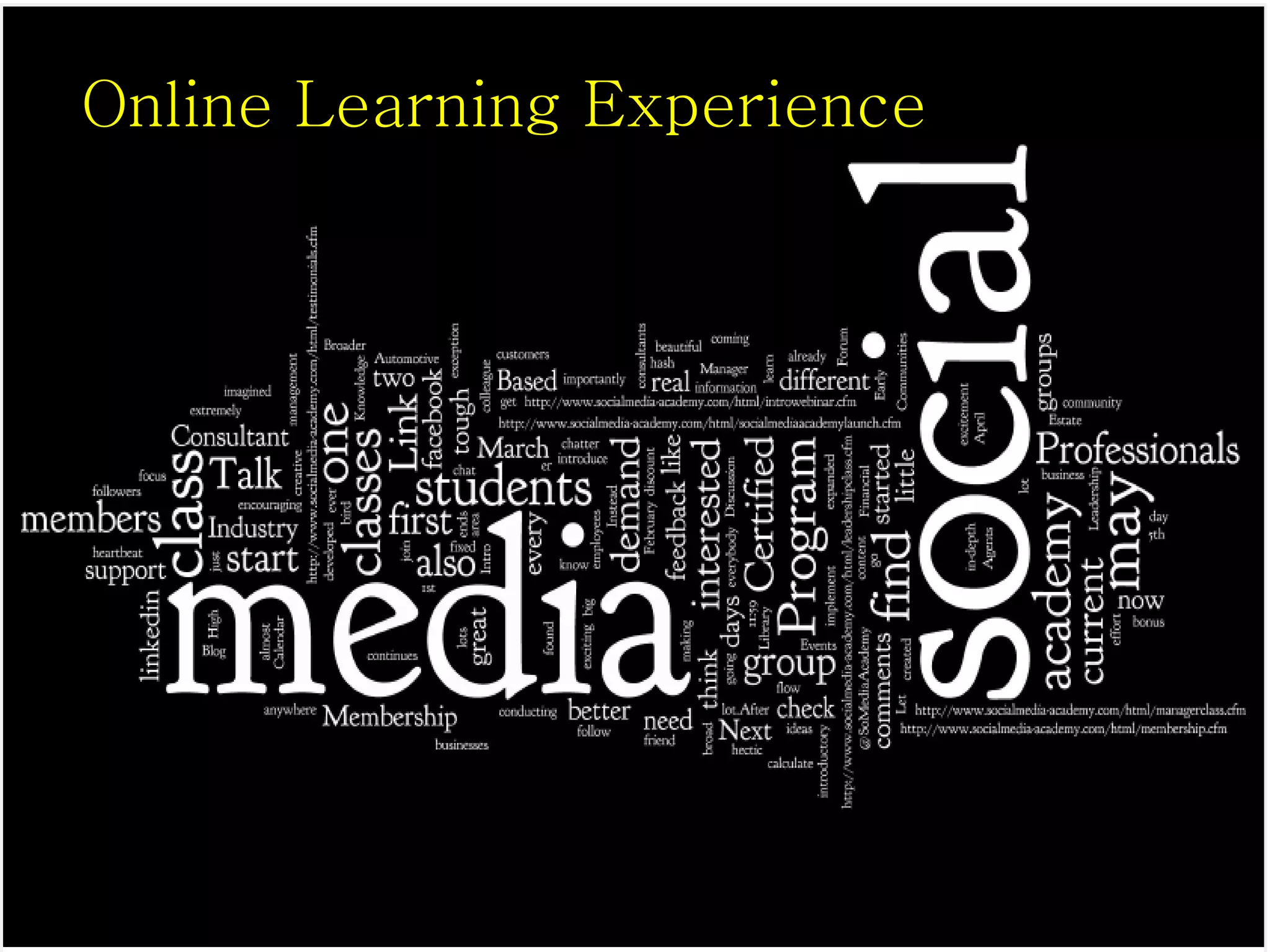 #SMACAD




         Online Learning Experience




© Copyright Social Media Academy 2009-2011   14   Copying or distribution is prohibited
 