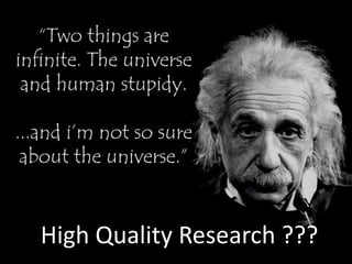 High Quality Research ???
 