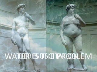 medisch-financieel overleg
WATER IS THE PROBLEMDERESUSCITATION
 