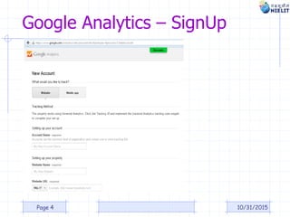 Google Analytics – SignUp
10/31/2015Page 4
 