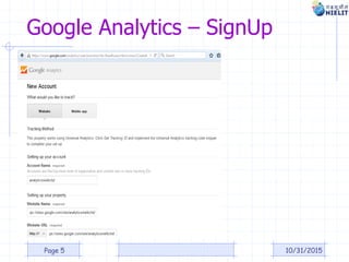 Google Analytics – SignUp
10/31/2015Page 5
 