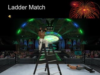 Ladder Match 