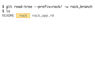 $ vim rack/lib/rack.rb
$ git commit -am 'added awesome to rack'
[master b1b77ee] added awesome to rack
  1 files changed, ...