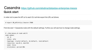 Casandra https://github.com/elodina/datastax-enterprise-mesos
 