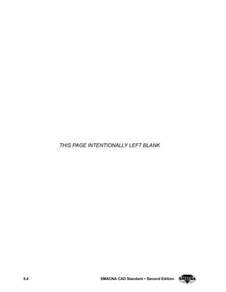 5.4 SMACNA CAD Standard  Second Edition
THIS PAGE INTENTIONALLY LEFT BLANK
 