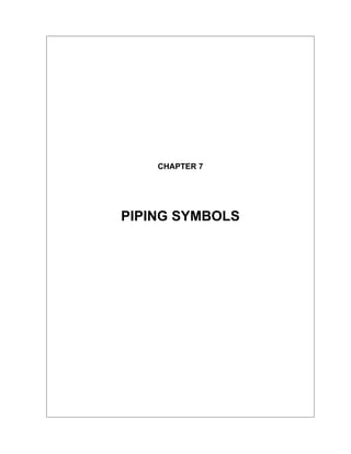 CHAPTER 7
PIPING SYMBOLS
 
