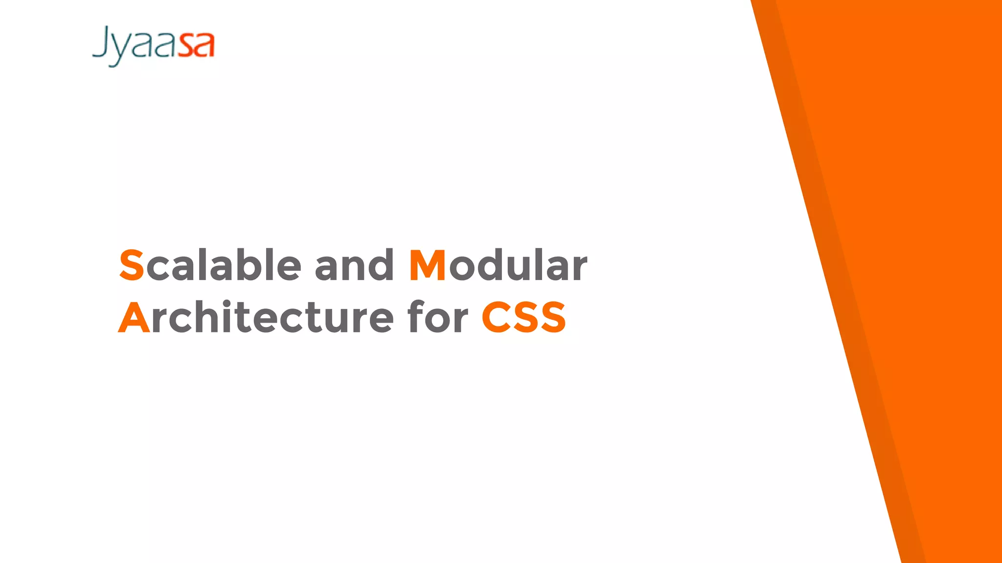 Scalable and Modular Architecture for CSS | PPT