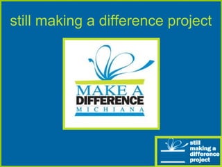 still making a difference project
 
