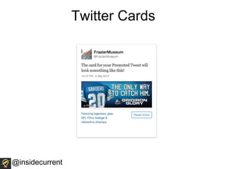 Twitter Cards
@insidecurrent
 