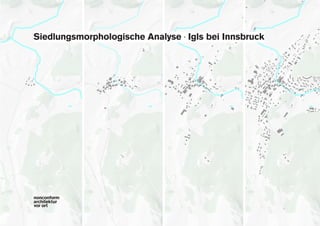 Siedlungsmorphologische Analyse ∙ Igls bei Innsbruck
 