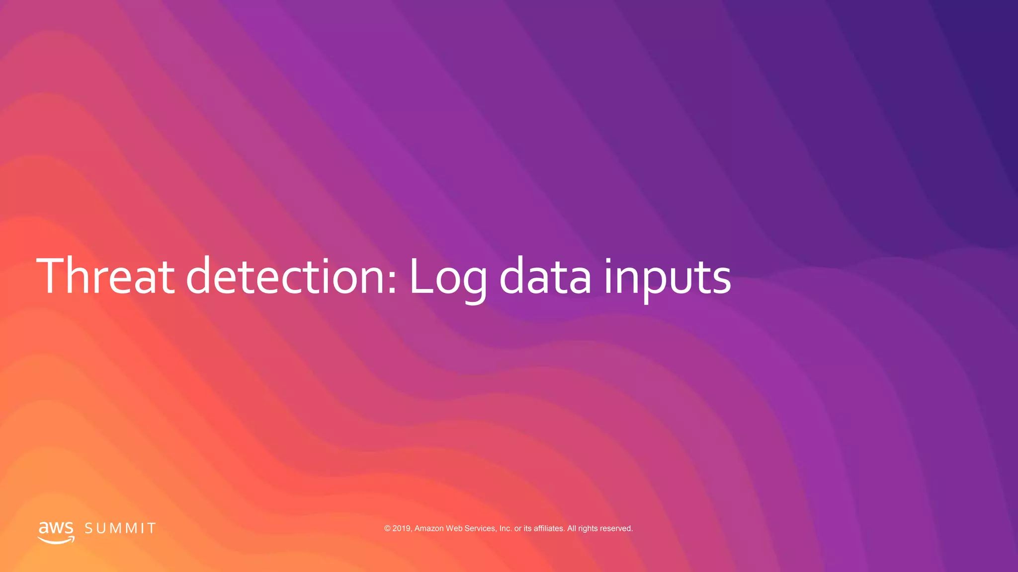 S U M M I T © 2019, Amazon Web Services, Inc. or its affiliates. All rights reserved.
 