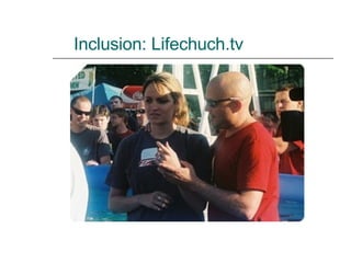 Inclusion: Lifechuch.tv 
