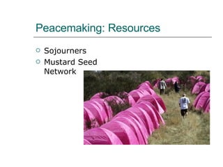 Peacemaking: Resources Sojourners Mustard Seed Network 