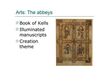 Arts: The abbeys Book of Kells Illuminated manuscripts Creation theme 