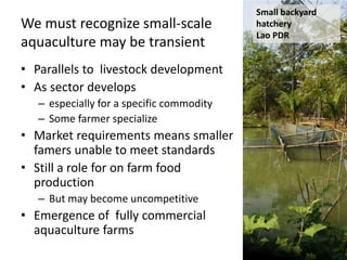 Small scale aquaculture: diversifying livelihoods and adding value to ...