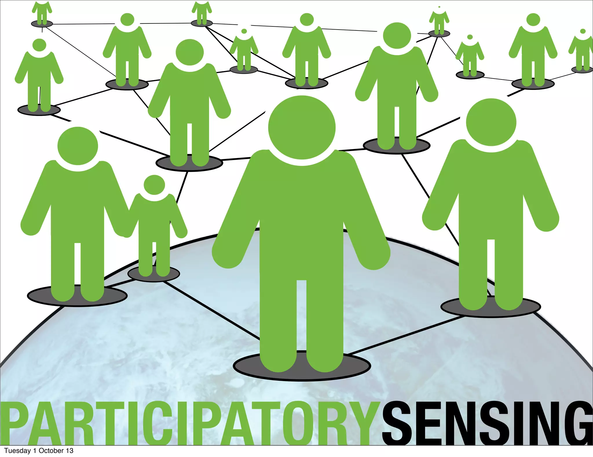 PARTICIPATORYSENSINGTuesday 1 October 13
 