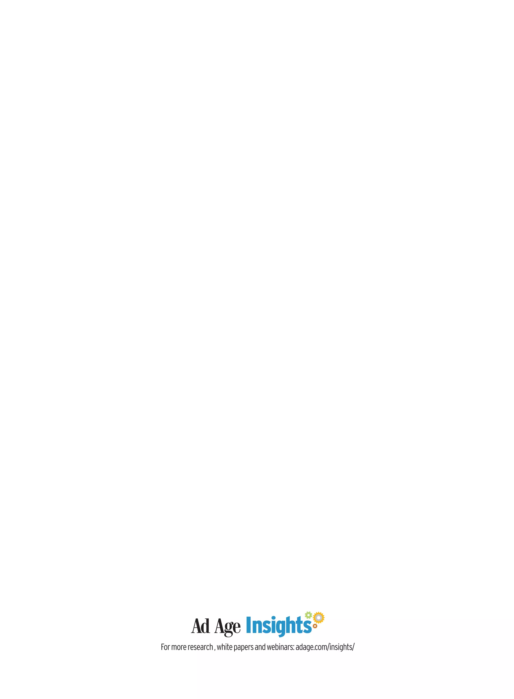 For more research , white papers and webinars: adage.com/insights/
 