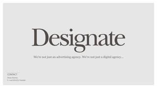 We’re not just an advertising agency. We’re not just a digital agency...




CONTACT
Dean Harvey
t: +44 (0)1273 704040
 
