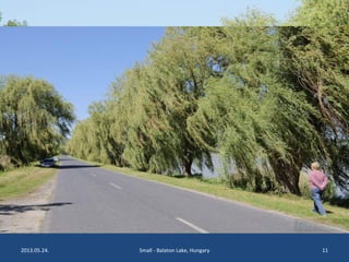2013.05.24.

Small - Balaton Lake, Hungary

11

 