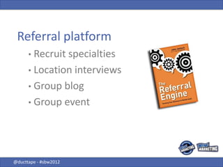 Referral platform
      • Recruit specialties
      • Location interviews
      • Group blog
      • Group event




@duct...