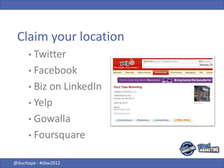 Claim your location
      • Twitter
      • Facebook
      • Bizon LinkedIn
      • Yelp
      • Gowalla
      • Foursquar...