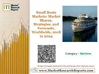 www.MarketResearchReports.com
Category : Maritime
All logos and Images mentioned on this slide belong to their respective owners.
 