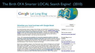 The Birth Of A Smarter LOCAL Search Engine! (2010)
 