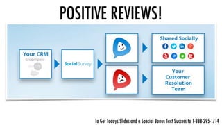 POSITIVE REVIEWS!
To Get Todays Slides and a Special Bonus Text Success to 1-888-295-1714
 