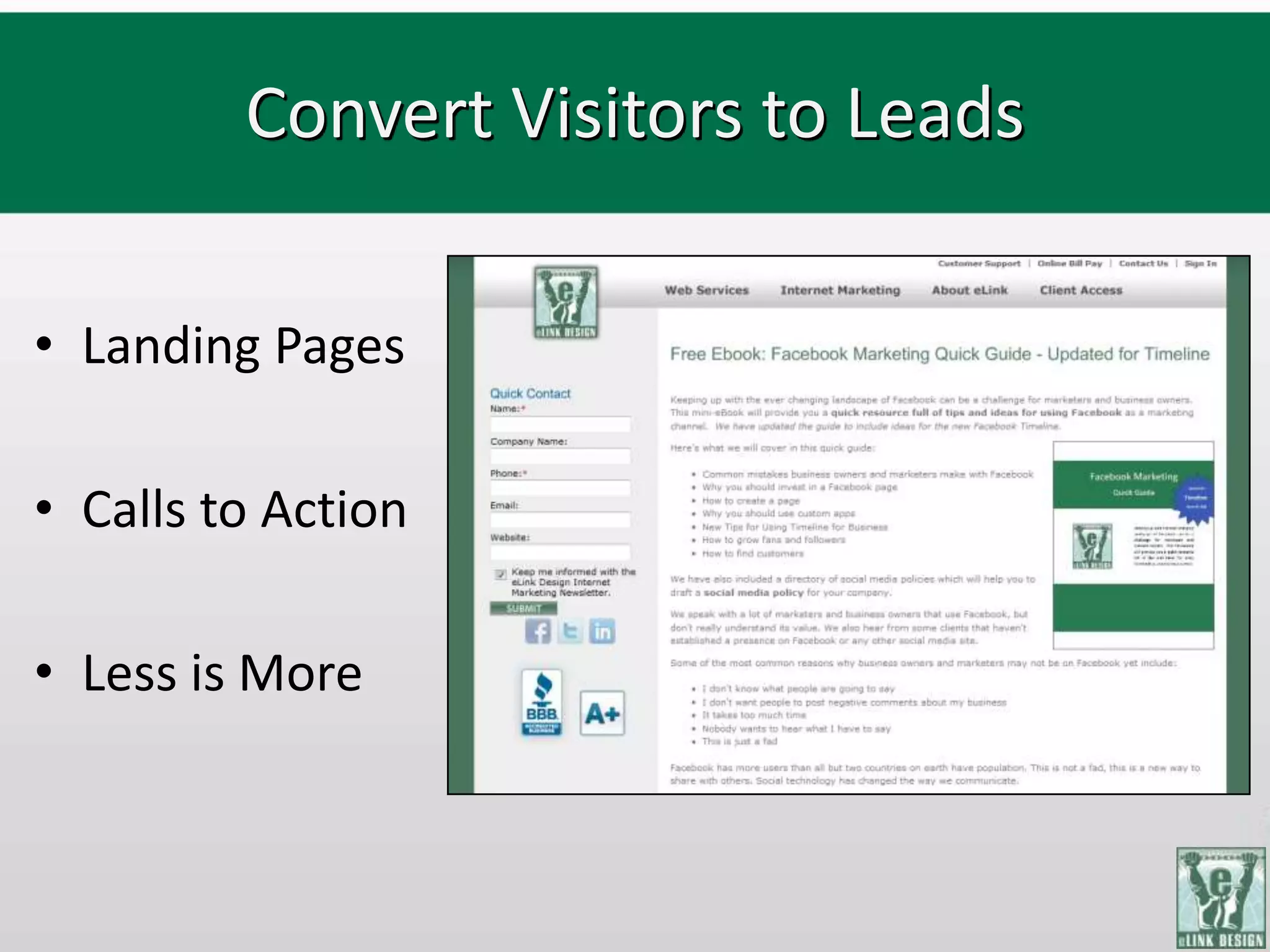 Convert Visitors to Leads

• Landing Pages

• Calls to Action

• Less is More
 