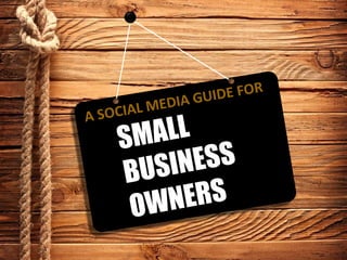 A Social Media Guide for Small Business Owners