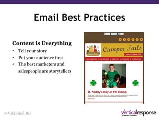 @VR4SmallBiz
Pre-header Text
Supplements
Subject Line
• Provides compelling
information to entice
opening the email; displays
in many preview panes
• Don’t repeat the subject
line
Standing Out in the Inbox
 