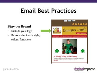Email Best Practices
@VR4SmallBiz
Now that they’ve opened your email …
How do you get them to engage and act?
 