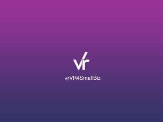 @VR4SmallBiz
 