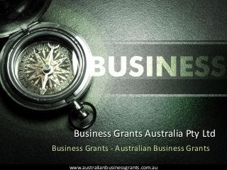Business Grants Australia Pty Ltd
Business Grants - Australian Business Grants
www.australianbusinessgrants.com.au
 
