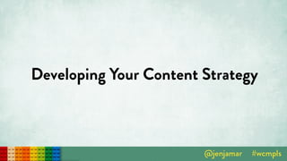 Developing Your Content Strategy
 