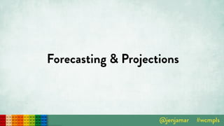 Forecasting & Projections
 
