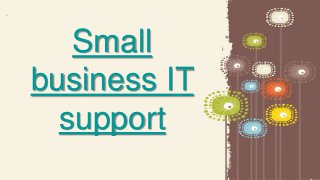 Page 1
Small
business IT
support
 