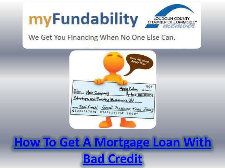 how to get mortgage loan with bad credit