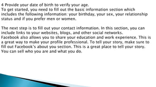 4 Provide your date of birth to verify your age.
To get started, you need to fill out the basic information section which
...