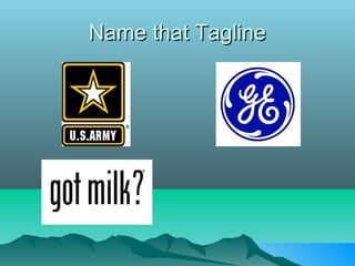 Name that Tagline
 