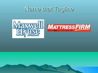 Name that Tagline
 