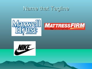 Name that Tagline
 