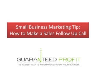 Small Business Marketing Tip:How to Make a Sales Follow Up Call 