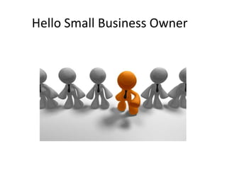 Hello Small Business Owner 