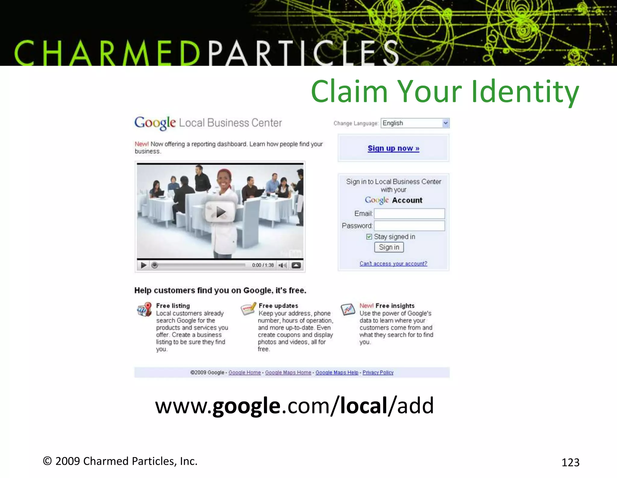 © 2009 Charmed Particles, Inc. 105Just having a site – or a suit - doesn’t always help your image.