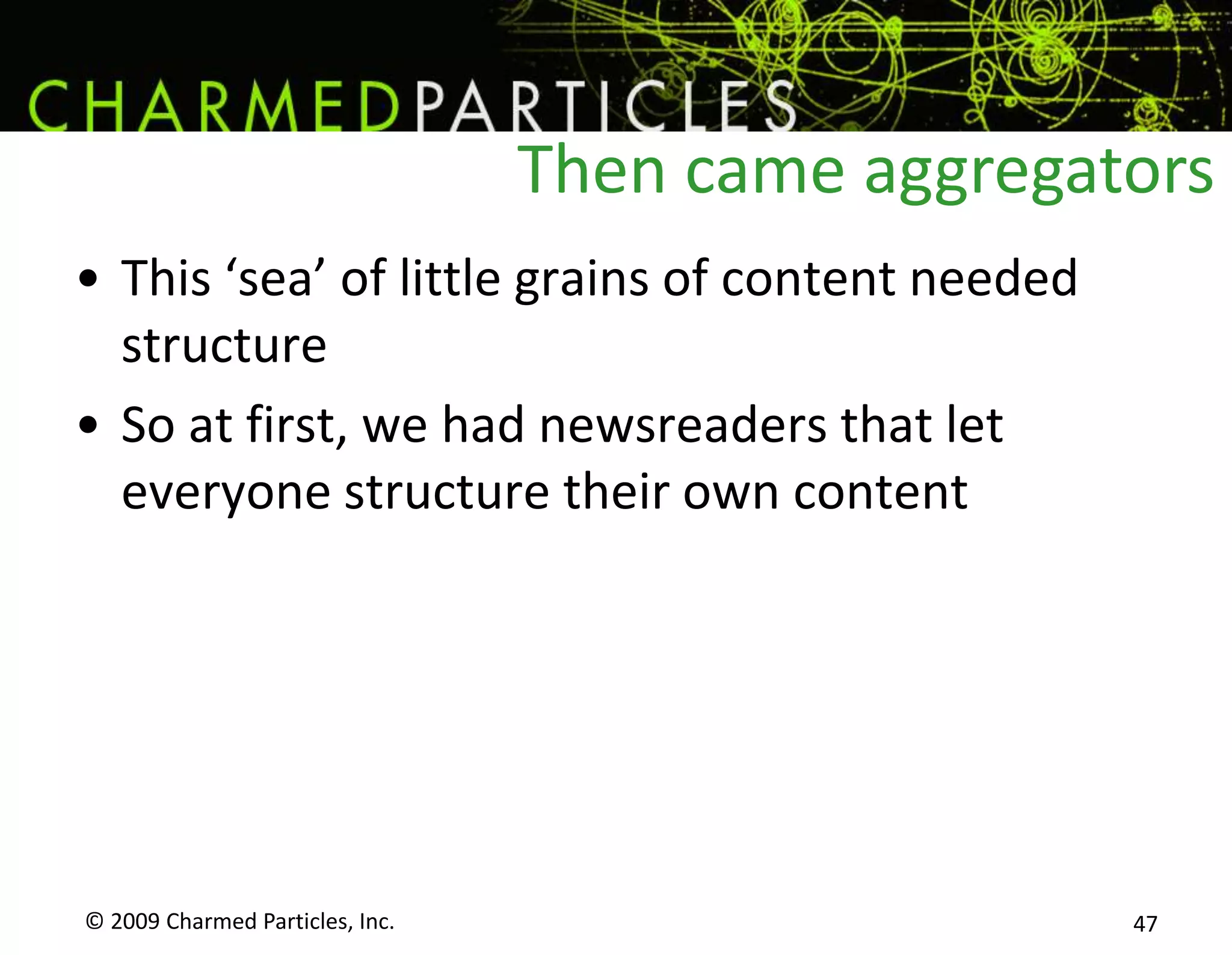 People get to talk backNo niche is too smallAnd, most of all, people can find other people and things they are interested inFind people with relevant experienceFind people with common interestsFind old friends or make new onesFind ‘stuff’ and the people who sell it© 2009 Charmed Particles, Inc. 40The impact is immense.