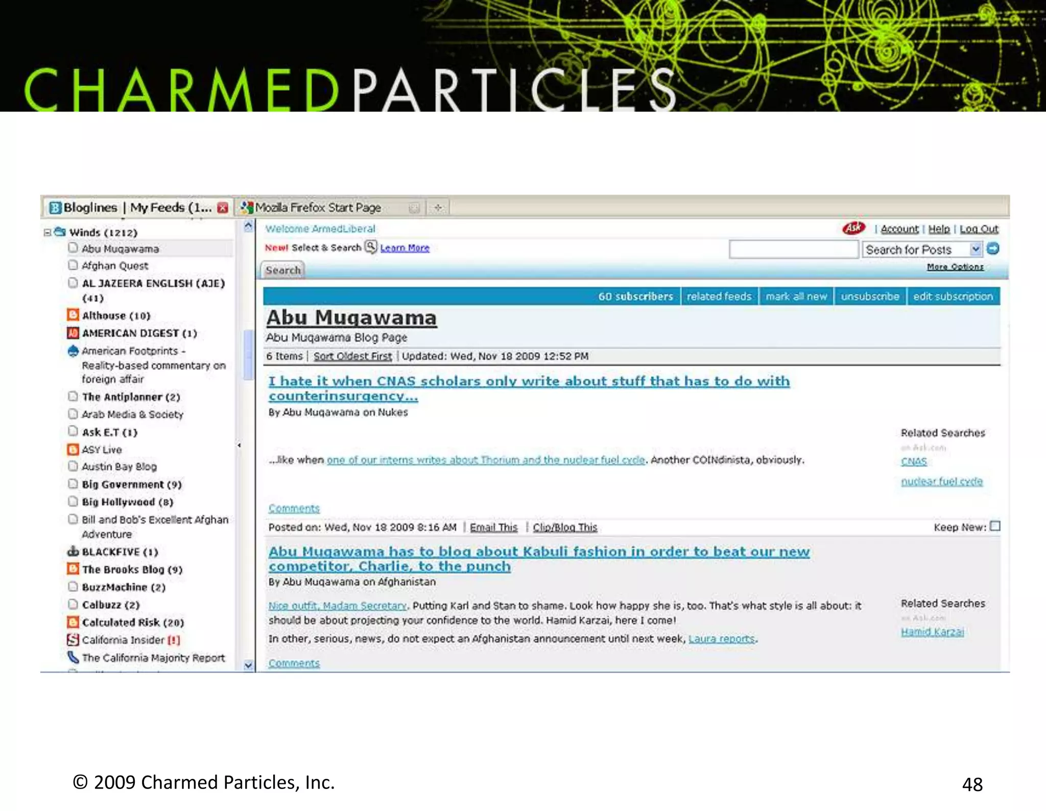 Because everyone gets to talk.The conversations are frozen and searchable – meaning they persist and you can find them.So you can find the person who is important to you (subject expert? Experienced customer?) and what they have to say.© 2009 Charmed Particles, Inc. 41It’s all about conversations.