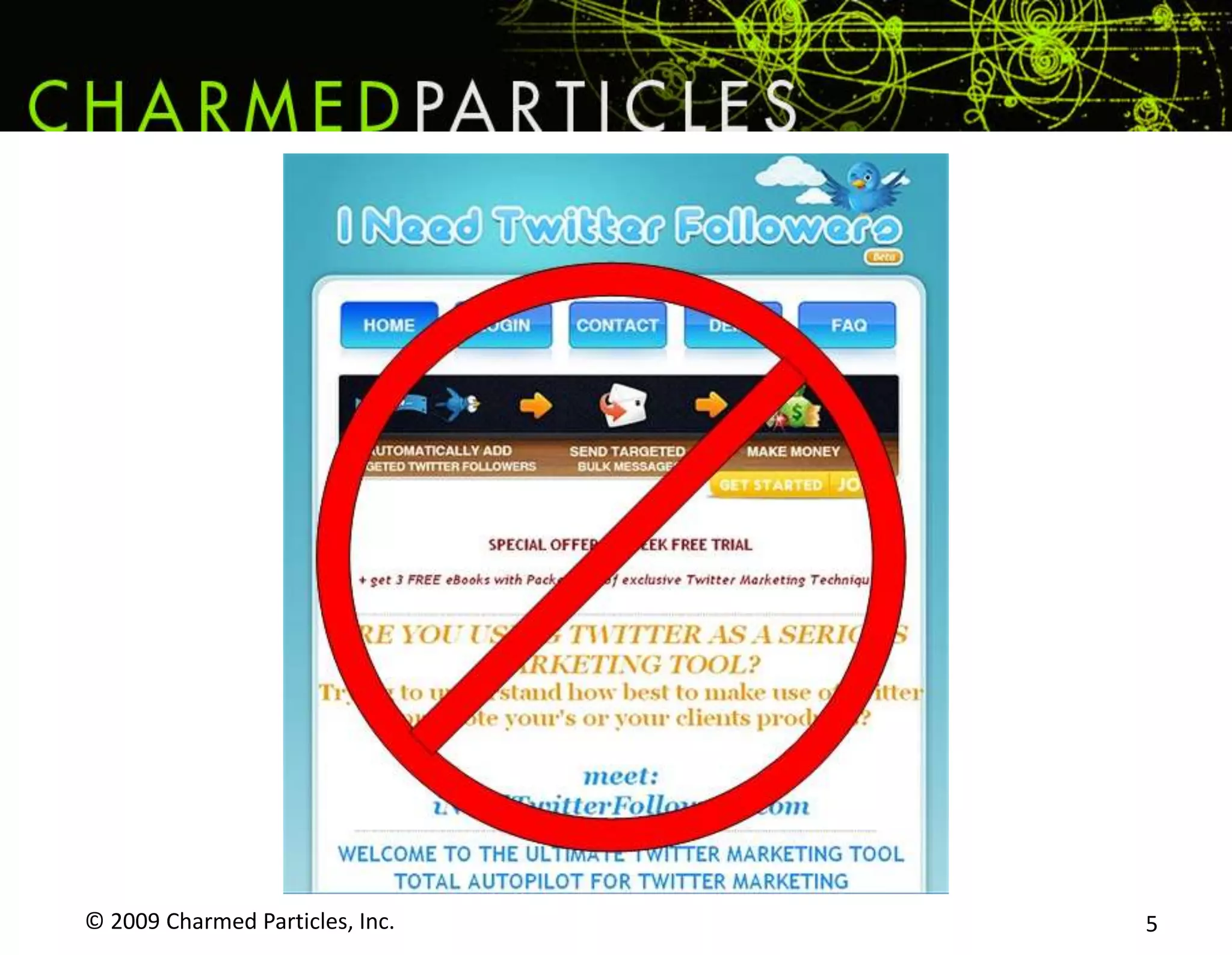 © 2009 Charmed Particles, Inc. 5