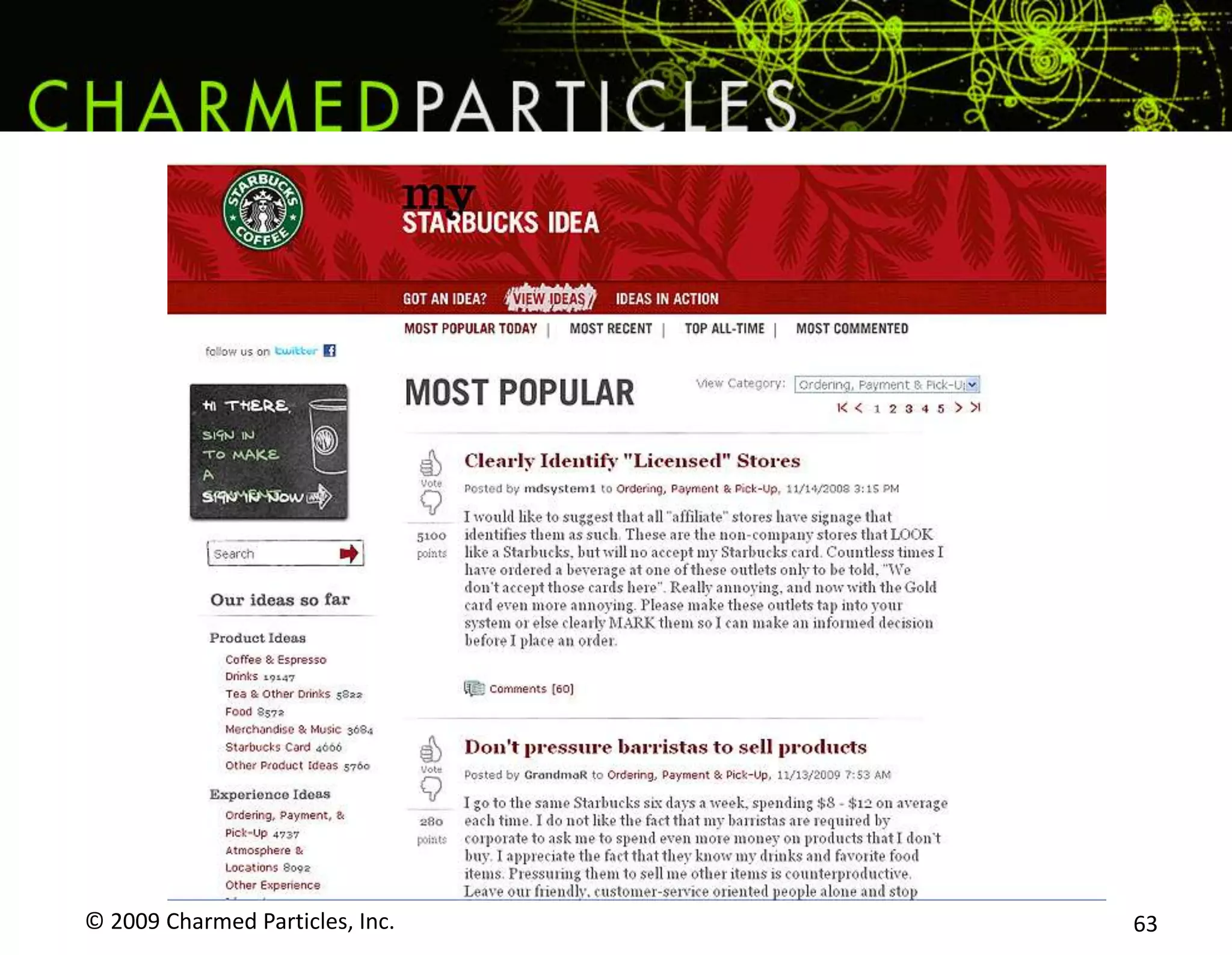 The impact of social media - June 2005:Blogger Jeff Jarvis (disclosure: friend of mine) buys a Dell computer, and has some problems.Dell customer service is - unhelpful.Dell stock is at 40.3; HP stock is at 22.68© 2009 Charmed Particles, Inc. 56Jeff starts blogging about ‘Dell Hell’